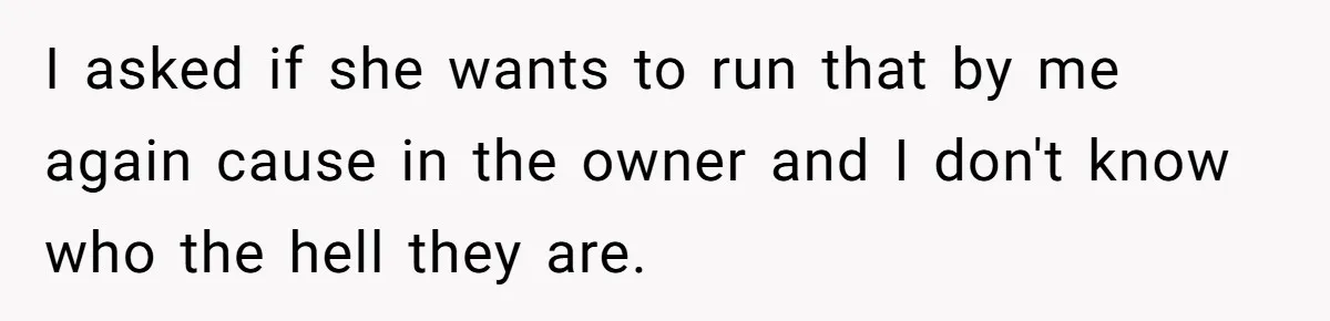 Man Catches New Neighbor Stealing from His Greenhouse—She Lies, Breaks His Property, and He Presses Charges Anyway I asked if she wants to run that by me again cause in the owner and I don't know who the hell they are.