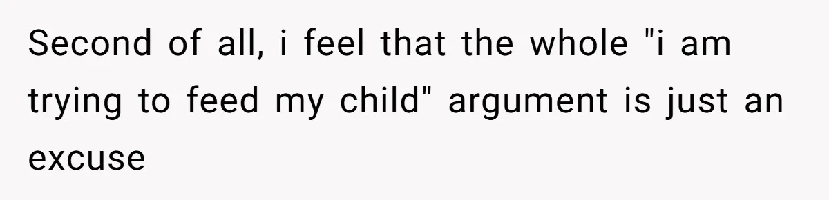 Man Catches New Neighbor Stealing from His Greenhouse—She Lies, Breaks His Property, and He Presses Charges Anyway Second of all, i feel that the whole "i am trying to feed my child" argument is just an excuse