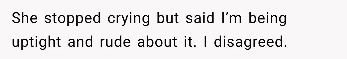 Man Insults His Wife’s Favorite Shows And Gets Called ‘Rude’, Was He Just Being Honest? She stopped crying but said I’m being uptight and rude about it. I disagreed.