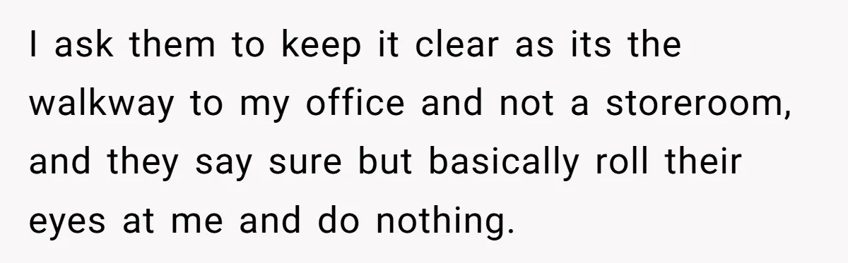 Office Worker Finally Snaps After Builders Turn His Entrance Into a Dumping Ground - One Bowl of Spaghetti Ends Their Nonsense I ask them to keep it clear as its the walkway to my office and not a storeroom, and they say sure but basically roll their eyes at me and...