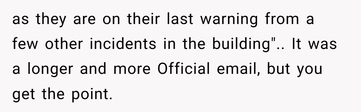 Office Worker Finally Snaps After Builders Turn His Entrance Into a Dumping Ground - One Bowl of Spaghetti Ends Their Nonsense as they are on their last warning from a few other incidents in the building".. It was a longer and more Official email, but you get the point.