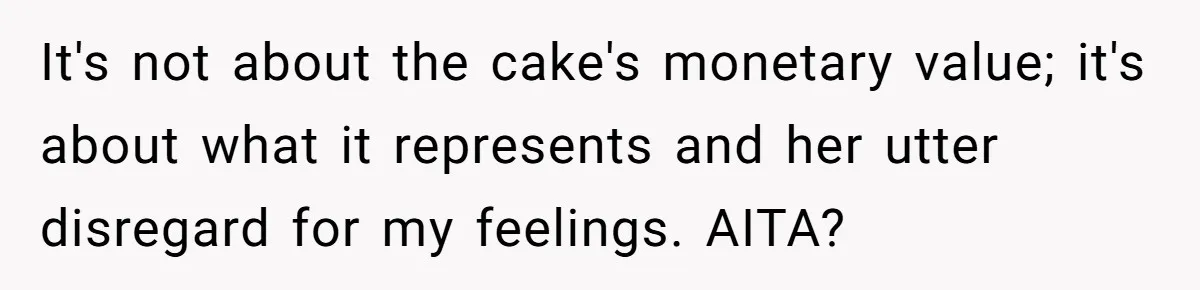 After Using Her Roommate’s Banana Cake To Clean Glass, She’s Left Wondering Why Her Roommate Is Furious It's not about the cake's monetary value; it's about what it represents and her utter disregard for my feelings. AITA?