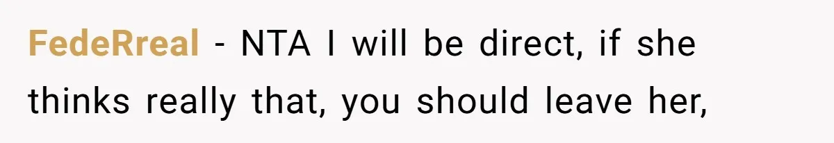 Man Who Does Everything Except Handyman Work Gets Branded “Not A Man”, Reacts Accordingly FedeRreal − NTA I will be direct, if she thinks really that, you should leave her,