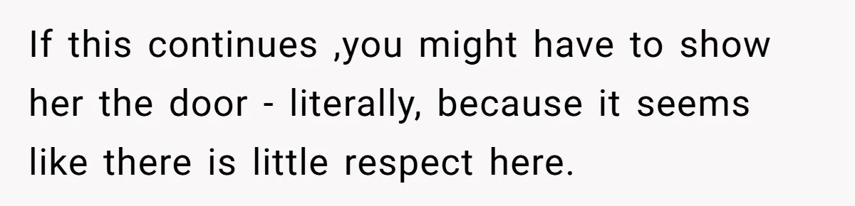 Man Who Does Everything Except Handyman Work Gets Branded “Not A Man”, Reacts Accordingly If this continues ,you might have to show her the door - literally, because it seems like there is little respect here.