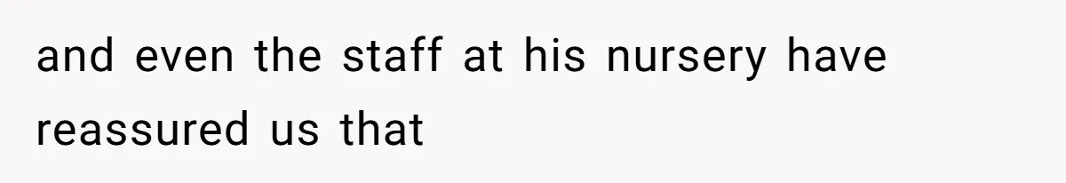 SIL Polices A Toddler’s Speech, So This Mom Shows Her What “Correct English” Really Looks Like and even the staff at his nursery have reassured us that