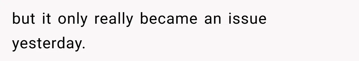 SIL Polices A Toddler’s Speech, So This Mom Shows Her What “Correct English” Really Looks Like but it only really became an issue yesterday.