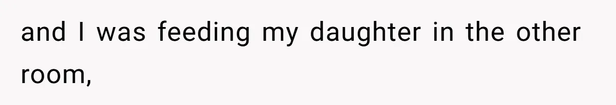 SIL Polices A Toddler’s Speech, So This Mom Shows Her What “Correct English” Really Looks Like and I was feeding my daughter in the other room,