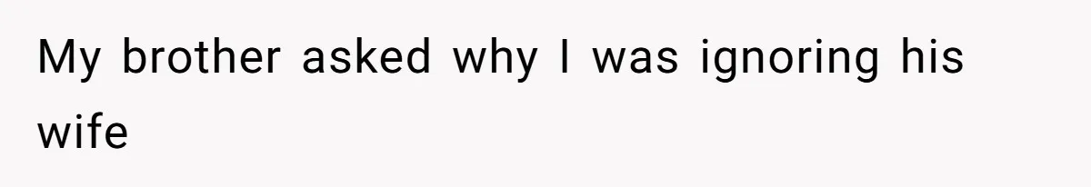 SIL Polices A Toddler’s Speech, So This Mom Shows Her What “Correct English” Really Looks Like My brother asked why I was ignoring his wife