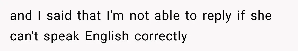 SIL Polices A Toddler’s Speech, So This Mom Shows Her What “Correct English” Really Looks Like and I said that I'm not able to reply if she can't speak English correctly