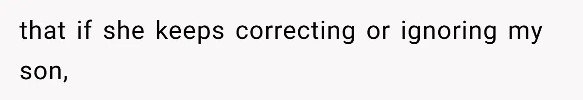 SIL Polices A Toddler’s Speech, So This Mom Shows Her What “Correct English” Really Looks Like that if she keeps correcting or ignoring my son,
