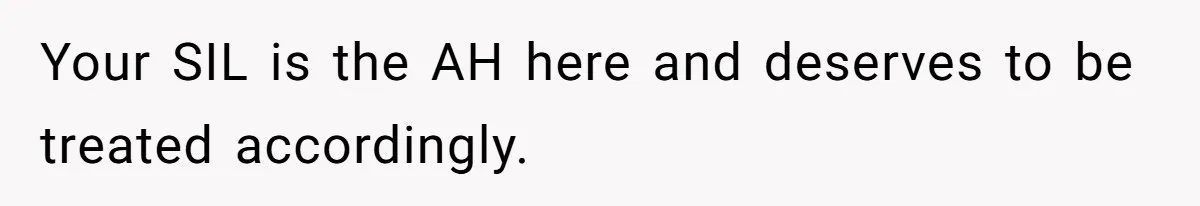 SIL Polices A Toddler’s Speech, So This Mom Shows Her What “Correct English” Really Looks Like Your SIL is the AH here and deserves to be treated accordingly.