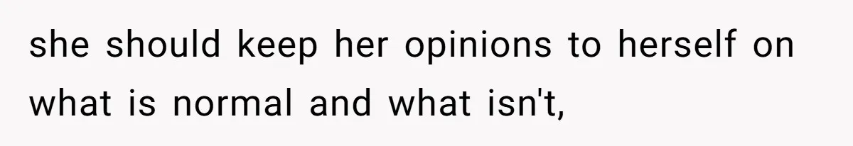 SIL Polices A Toddler’s Speech, So This Mom Shows Her What “Correct English” Really Looks Like she should keep her opinions to herself on what is normal and what isn't,
