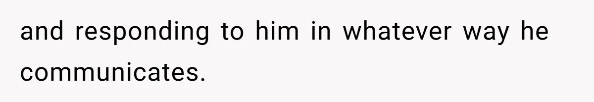 SIL Polices A Toddler’s Speech, So This Mom Shows Her What “Correct English” Really Looks Like and responding to him in whatever way he communicates.