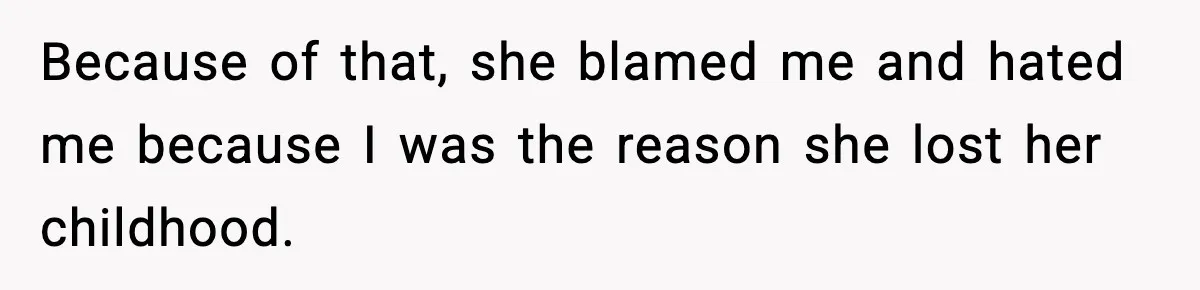 Mom Refuses To Let Sister See Her Son After Years Of Resentment Over Childhood Responsibilities Because of that, she blamed me and hated me because I was the reason she lost her childhood.