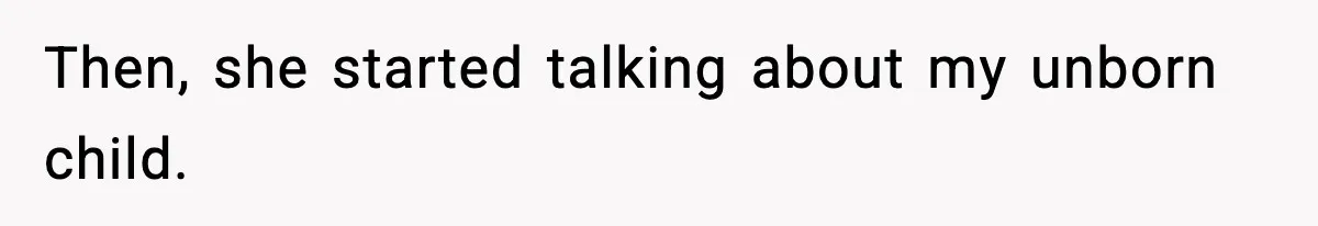 Mom Refuses To Let Sister See Her Son After Years Of Resentment Over Childhood Responsibilities Then, she started talking about my unborn child.