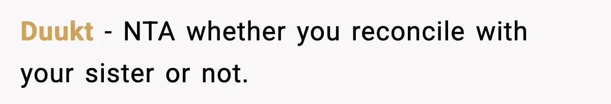 Mom Refuses To Let Sister See Her Son After Years Of Resentment Over Childhood Responsibilities Duukt − NTA whether you reconcile with your sister or not.