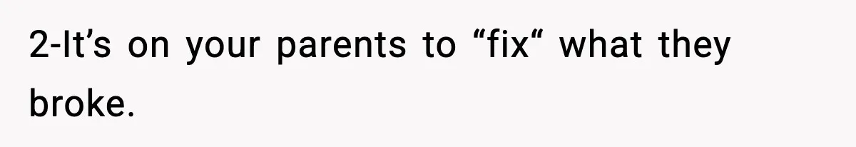 Mom Refuses To Let Sister See Her Son After Years Of Resentment Over Childhood Responsibilities 2-It’s on your parents to “fix“ what they broke.