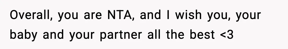 Mom Refuses To Let Sister See Her Son After Years Of Resentment Over Childhood Responsibilities Overall, you are NTA, and I wish you, your baby and your partner all the best <3