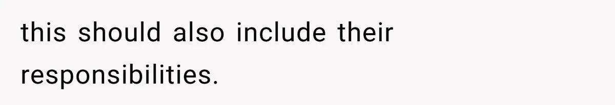 Dad Rewards Thoughtful Teen, Wife Accuses Him Of Favoritism this should also include their responsibilities.