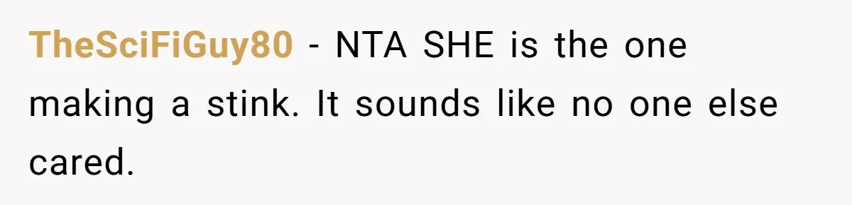Dad Rewards Thoughtful Teen, Wife Accuses Him Of Favoritism TheSciFiGuy80 − NTA SHE is the one making a stink. It sounds like no one else cared.