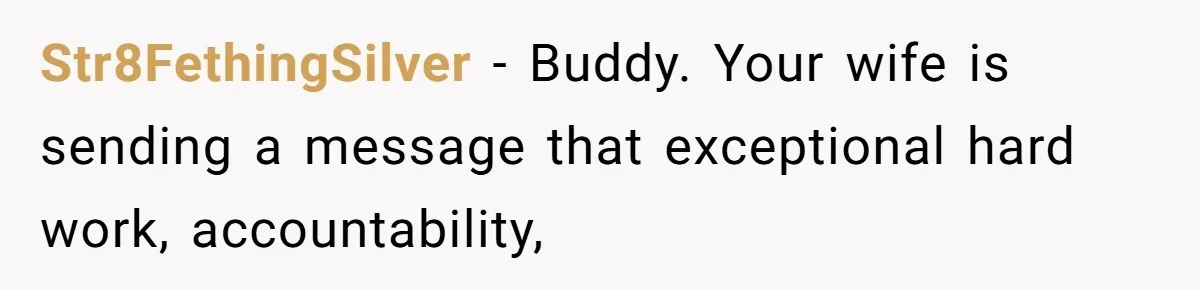 Dad Rewards Thoughtful Teen, Wife Accuses Him Of Favoritism Str8FethingSilver − Buddy. Your wife is sending a message that exceptional hard work, accountability,