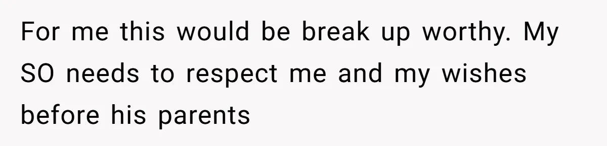 Bride-To-Be Furiously Demands A New Wedding Dress After Fiancé Lets Mom And Sister Try It On For me this would be break up worthy. My SO needs to respect me and my wishes before his parents