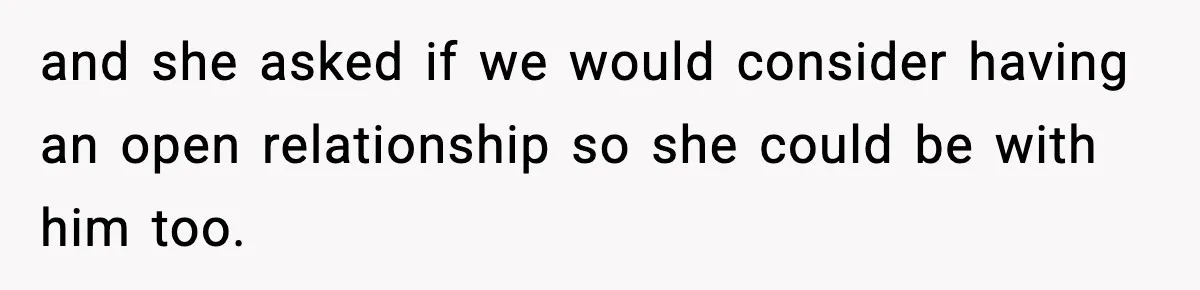 Woman Calls Out Her Friend For Wanting To ‘Borrow’ Her Husband, And The Fallout Gets Messy and she asked if we would consider having an open relationship so she could be with him too.