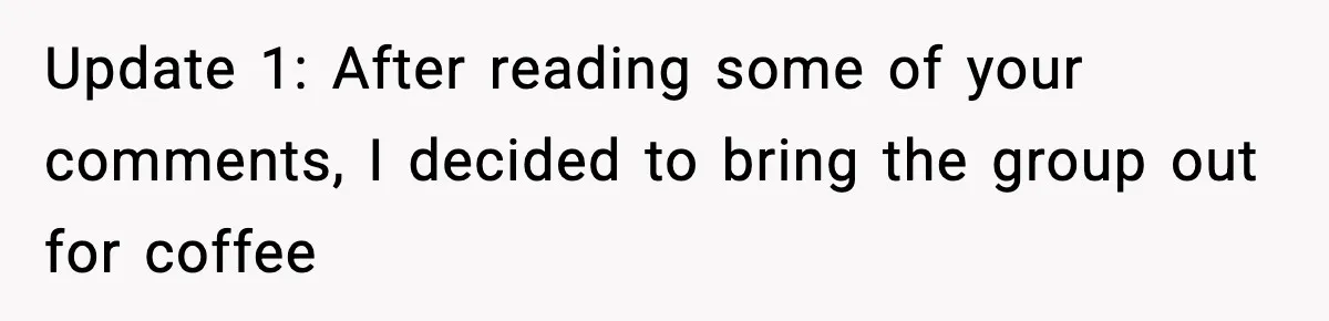 Woman Calls Out Her Friend For Wanting To ‘Borrow’ Her Husband, And The Fallout Gets Messy Update 1: After reading some of your comments, I decided to bring the group out for coffee