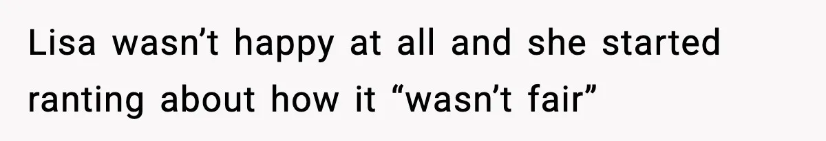 Woman Calls Out Her Friend For Wanting To ‘Borrow’ Her Husband, And The Fallout Gets Messy Lisa wasn’t happy at all and she started ranting about how it “wasn’t fair”