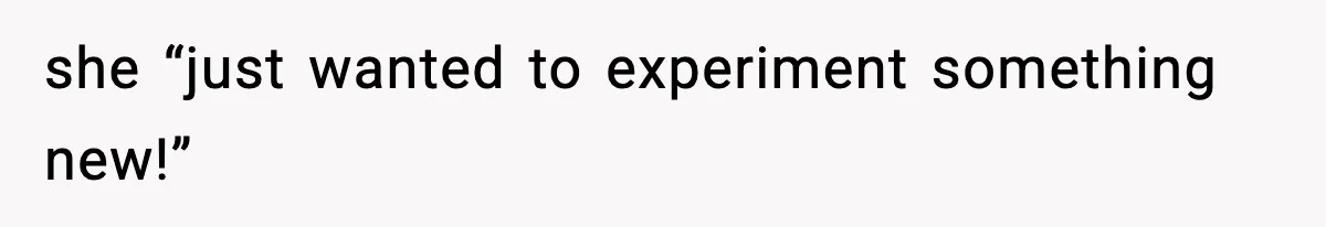 Woman Calls Out Her Friend For Wanting To ‘Borrow’ Her Husband, And The Fallout Gets Messy she “just wanted to experiment something new!”