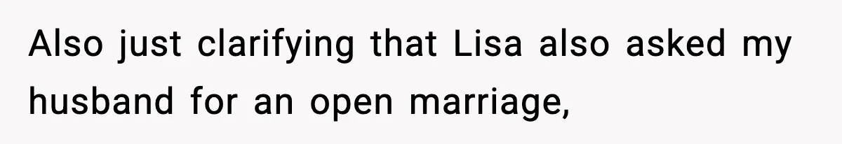 Woman Calls Out Her Friend For Wanting To ‘Borrow’ Her Husband, And The Fallout Gets Messy Also just clarifying that Lisa also asked my husband for an open marriage,