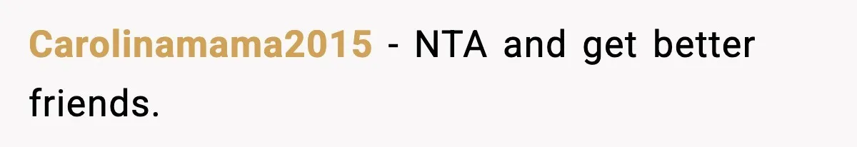 Woman Breaks A Creep’s Nose After He Pretends Not To Understand The Word ‘Stop’ Carolinamama2015 − NTA and get better friends.