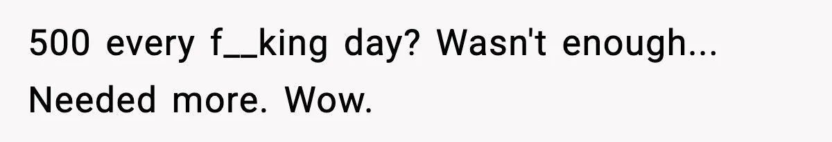 Father Wins Lottery, Son Immediately Negotiates Like A Shark, And It Backfires 500 every f__king day? Wasn't enough... Needed more. Wow.