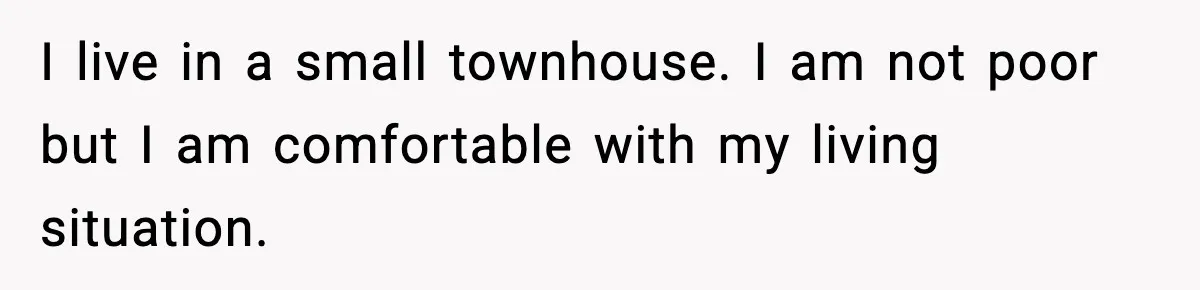 Grandma Spends Months Making A Handmade Cookbook, Mom Calls It ‘Cheap’ And ‘Narcissistic’ I live in a small townhouse. I am not poor but I am comfortable with my living situation.
