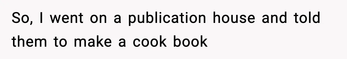 Grandma Spends Months Making A Handmade Cookbook, Mom Calls It ‘Cheap’ And ‘Narcissistic’ So, I went on a publication house and told them to make a cook book