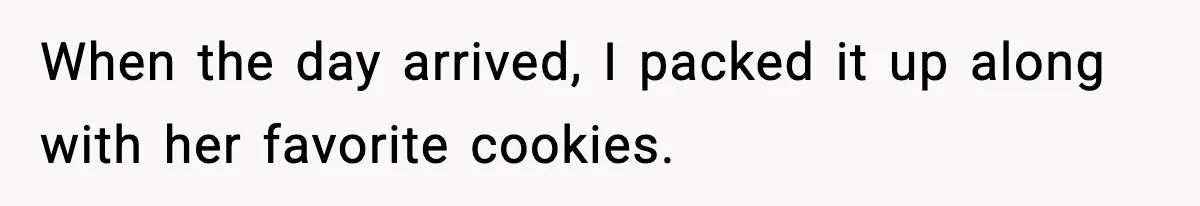 Grandma Spends Months Making A Handmade Cookbook, Mom Calls It ‘Cheap’ And ‘Narcissistic’ When the day arrived, I packed it up along with her favorite cookies.