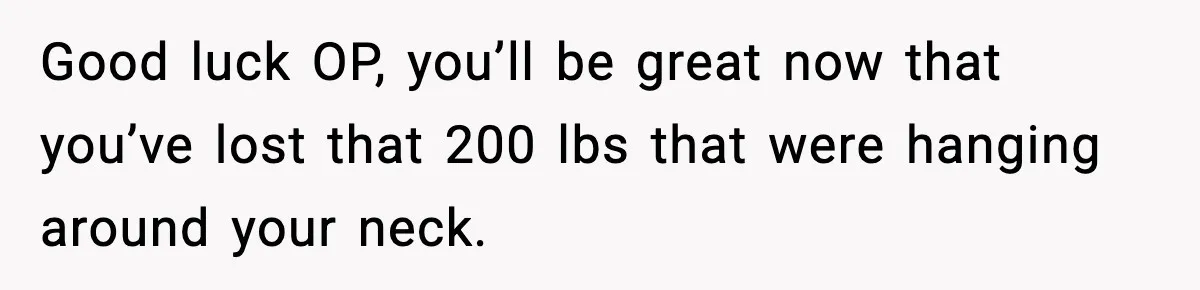 Grandma Spends Months Making A Handmade Cookbook, Mom Calls It ‘Cheap’ And ‘Narcissistic’ Good luck OP, you’ll be great now that you’ve lost that 200 lbs that were hanging around your neck.