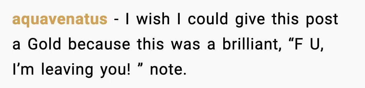 Grandma Spends Months Making A Handmade Cookbook, Mom Calls It ‘Cheap’ And ‘Narcissistic’ aquavenatus − I wish I could give this post a Gold because this was a brilliant, “F U, I’m leaving you! ” note.