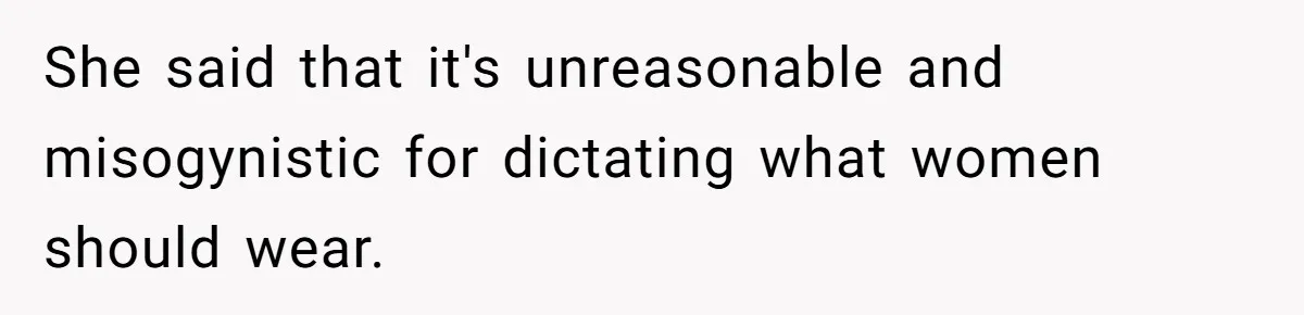 Girlfriend Defies Dress Code, Boyfriend Ditches Her And Drives Off To Boss’s Wedding Alone She said that it's unreasonable and misogynistic for dictating what women should wear.