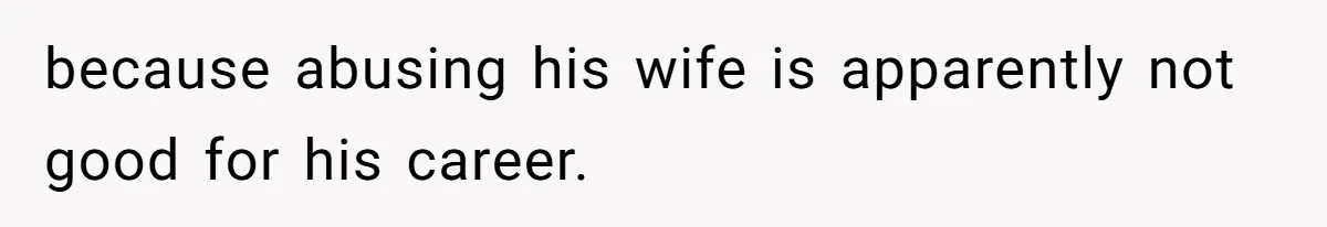 Wife Claims Husband’s “Warning Tap” Is Abuse, Husband Threatens Divorce Over The Accusation because abusing his wife is apparently not good for his career.