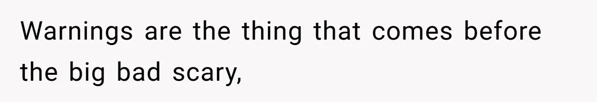 Wife Claims Husband’s “Warning Tap” Is Abuse, Husband Threatens Divorce Over The Accusation Warnings are the thing that comes before the big bad scary,