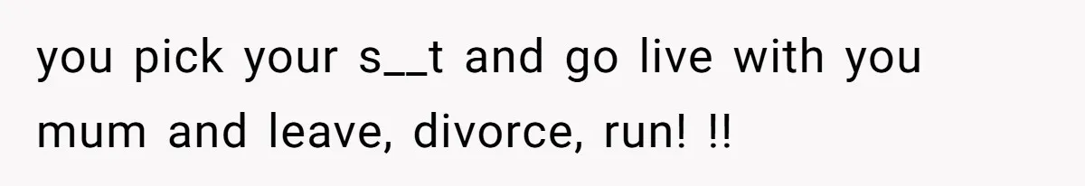 Wife Claims Husband’s “Warning Tap” Is Abuse, Husband Threatens Divorce Over The Accusation you pick your s__t and go live with you mum and leave, divorce, run! !!