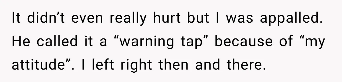 Wife Claims Husband’s “Warning Tap” Is Abuse, Husband Threatens Divorce Over The Accusation It didn’t even really hurt but I was appalled. He called it a “warning tap” because of “my attitude”. I left right then and there.