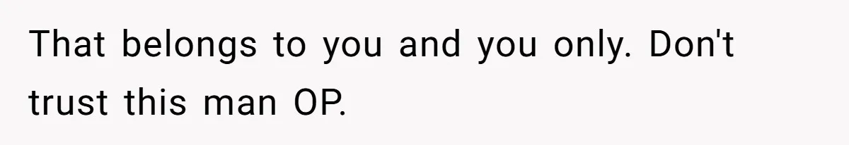 Bride-To-Be Cancels Fiancé's House Title After Countless Turns Of His 'Harmless' Pranks That belongs to you and you only. Don't trust this man OP.