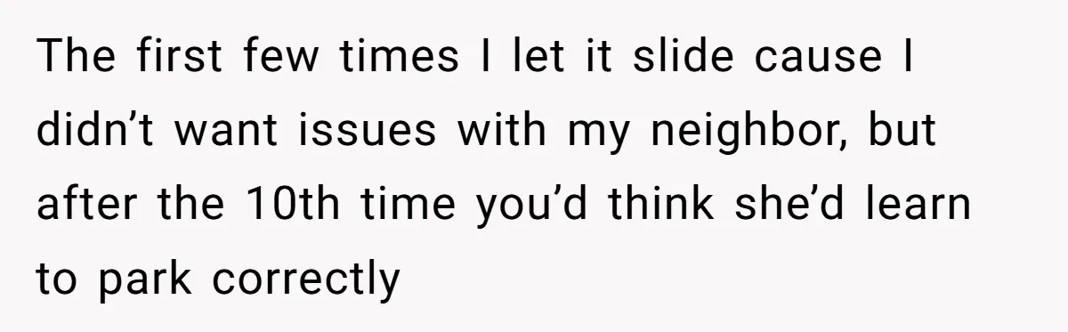 Neighbor’s Daughter Kept Driving Through His Yard - So He Installed Spikes and Let Consequences Do the Rest The first few times I let it slide cause I didn’t want issues with my neighbor, but after the 10th time you’d think she’d learn to park correctly