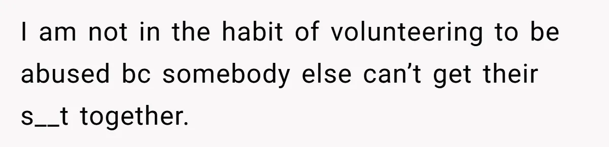 Newlywed Wife Stunned When She Learns Husband's Secret Killing Their Baby Dreams I am not in the habit of volunteering to be abused bc somebody else can’t get their s__t together.