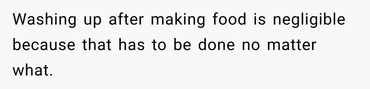 Pregnant Wife Demands Husband Tidy His Tools After He Cleaned Everything Else, Massive Fight Erupts Washing up after making food is negligible because that has to be done no matter what.