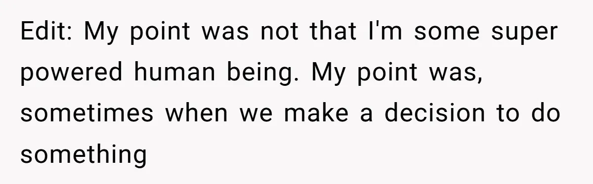 Pregnant Wife Demands Husband Tidy His Tools After He Cleaned Everything Else, Massive Fight Erupts Edit: My point was not that I'm some super powered human being. My point was, sometimes when we make a decision to do something