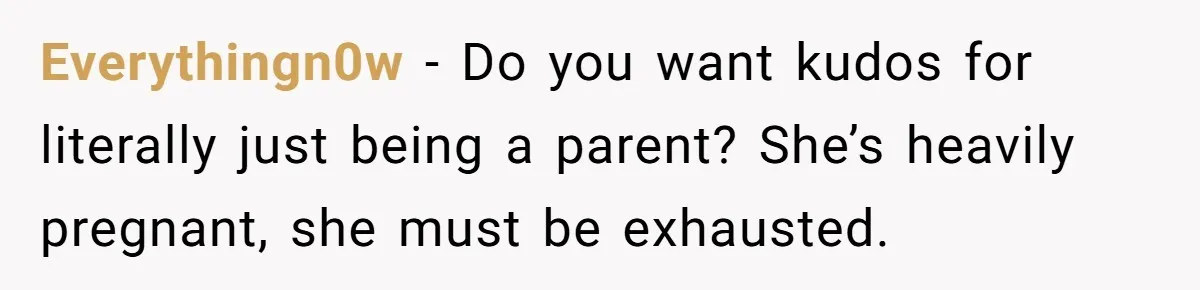 Pregnant Wife Demands Husband Tidy His Tools After He Cleaned Everything Else, Massive Fight Erupts Everythingn0w − Do you want kudos for literally just being a parent? She’s heavily pregnant, she must be exhausted.