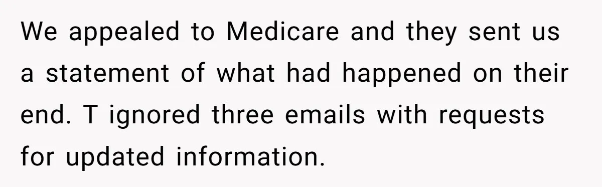 Doctor Stands Firm Against Parents After Sister’s Costly Errors Almost Destroyed The Family Practice We appealed to Medicare and they sent us a statement of what had happened on their end. T ignored three emails with requests for updated information.